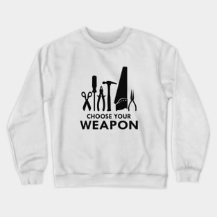 Carpenter - Choose your weapon Crewneck Sweatshirt